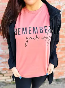 Remember Your Why Graphic Tee